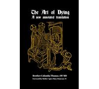 The Art of Dying: A New Annotated Translation