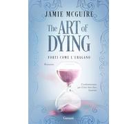 The art of dying. Forti come l'uragano (Narratori moderni)