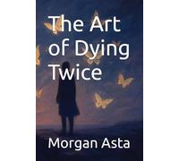 The Art of Dying Twice