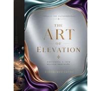 The Art of Elevation: 6 Sections, 5 Original Poems, and 120 Pages of Lined paper
