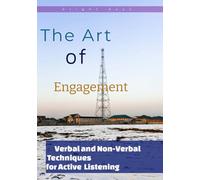 The Art of Engagement: Verbal and Non-Verbal Techniques for Active Listening