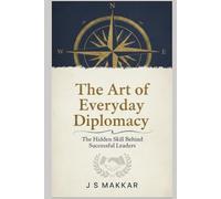 The Art of Everyday Diplomacy: The Hidden Skill Behind Successful Leaders