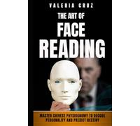 The Art of Face Reading: Master Chinese Physiognomy to Decode Personality and Predict Destiny (Living Zen, Meditation)