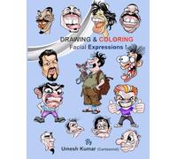 The Art of Facial Expressions: A Unique Drawing and Coloring Book with 90+ Freehand Sketches Full of Fun and Challenges, Designed to Enhance ... All Ages (Cartoon Trip Creative Art Series)