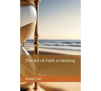The Art of Faith in Waiting