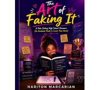 The Art of Faking It: A Fake Dating High School Romance (An Academic Rivals to Lovers Teen Novel)