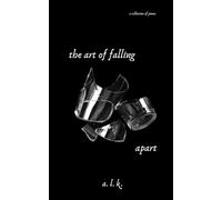 The Art of Falling Apart: A Poetry Collection