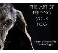 The art of feeding your dog; can my dog eat this? Can my dog eat that?: Can my dog eat this? Can my dog eat that?: 2