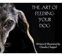 The art of feeding your dog; can my dog eat this? Can my dog eat that?: Can my dog eat this? Can my dog eat that?