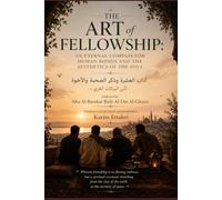 THE ART OF FELLOWSHIP: AN ETERNAL COMPASS FOR HUMAN BONDS AND THE AESTHETICS OF THE SOUL