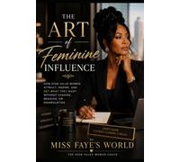 The Art of Feminine Influence (The High-Value Woman)