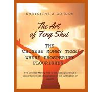 The Art of Feng Shui for Beginners: Book 19. Money Trees the Secret to Enhanced Wealth