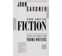 The Art of Fiction: Notes on Craft for Young Writers