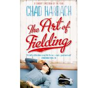 The Art of Fielding: A Humorous and Deeply Satisfying Literary Novel of Five Intertwined Lives