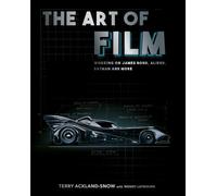 The Art of Film: Working on James Bond, Aliens, Batman and More