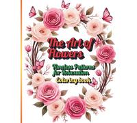 The Art of Flowers: Timeless Patterns for Relaxation