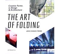 The art of folding: Creative Forms in Design & Architecture (SIN COLECCION)