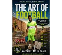 The Art of Football: Mind Before Feet: A Philosophy of Professional Football