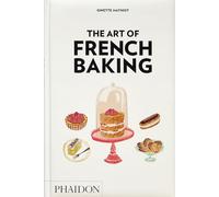 THE ART OF FRENCH BAKING (FOOD-COOK)