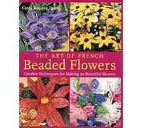 The Art of French Beaded Flowers