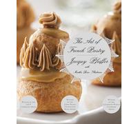 The Art of French Pastry: A Cookbook