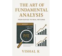 The Art of Fundamental Analysis: From Ratios to Real Returns