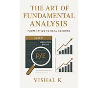 The Art of Fundamental Analysis: From Ratios to Real Returns