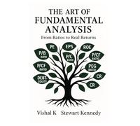 The Art of Fundamental Analysis: From Ratios to Real Returns (The Investing Essentials Library)