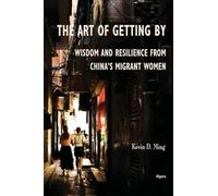 The Art of Getting By: Wisdom and Resilience from China's Migrant Women