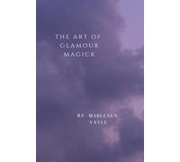 The Art Of Glamour Magick