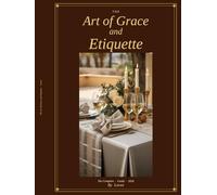 The Art of Grace and Etiquette: The Complete Guide 2026