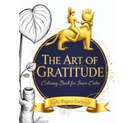 The Art Of Gratitude: Coloring book for Inner Calm