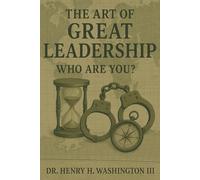 The Art of Great Leadership: Who Are You?