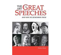 The Art of Great Speeches Paperback: And Why We Remember Them