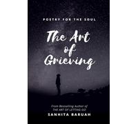 The Art of Grieving: Poetry for the soul