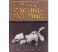 The Art of Ground Fighting