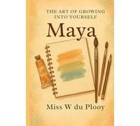 The Art of Growing into yourself - MAYA: A guide to self-trust, healing, and embracing your path (The Life Vault)