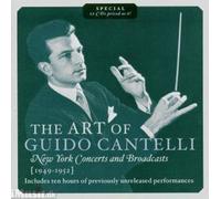 The Art Of Guido Cantelli : Oeuvres Diverses : New York Concerts And Broadcasts