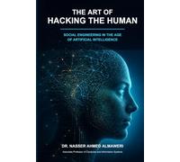 The Art of Hacking the Human: Social Engineering in the Age of Artificial Intelligence