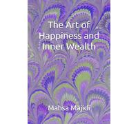 The Art of Happiness and Inner Wealth