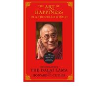 The Art of Happiness in a Troubled World: Written by The Dalai Lama, 2010 Edition, Publisher: Hodder & Stoughton [Hardcover]
