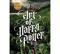 The Art Of Harry Potter. The Definitive Art: The definitive art collection of the magical film franchise