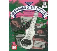 The Art of Hawaiian Steel Guitar: Over 50 great solos with detailed analyses and historical background