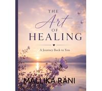 The Art of Healing: A teenager navigates heartbreak, healing, and self discovery.