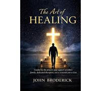The Art of Healing: Finding Faith, Hope, and Strength After a Severe Traumatic Brain Injury