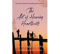The Art of Hearing Heartbeats: The Bestselling Global Sensation (The Burma Trilogy)