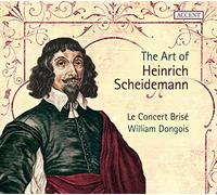 Bernard, Odile,Dongois, William;Julien-Laferriere, Alice;Le Concert Brise - The Art Of Heinrich Scheidemann (1596-1663)