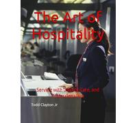 The Art of Hospitality: Serving with Dignity, Care, and Professionalism