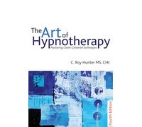 The Art of Hypnotherapy: Mastering client-centered techniques