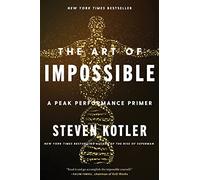 The Art of Impossible: A Peak Performance Primer